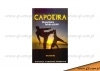 Capoeira. Brazylijska forma sztuki
